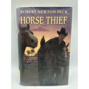 Horse Thief Robert Newton Peck 2002 Hardcover First Edition Historical Fiction